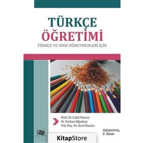 TÜRKÇE ÖĞRETİMİ TÜRKÇE VE SINIF ÖĞRETMENLERİ İÇİN - CAHIT KAVCAR;FERHAN OĞUZKAN;SEDAT SEVER