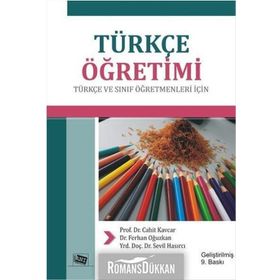TÜRKÇE ÖĞRETİMİ TÜRKÇE VE SINIF ÖĞRETMENLERİ İÇİN - CAHIT KAVCAR;FERHAN OĞUZKAN;SEDAT SEVER