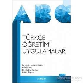 TÜRKÇE ÖĞRETIMI UYGULAMALARI - HAKAN GÖKKAYA;MUALLA MURAT NUHOĞLU