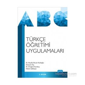 TÜRKÇE ÖĞRETIMI UYGULAMALARI - HAKAN GÖKKAYA;MUALLA MURAT NUHOĞLU