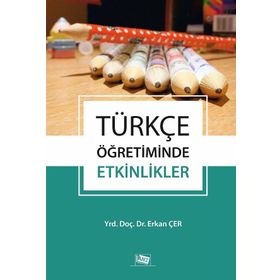Türkçe Öğretiminde Etkinlikler - Erkan Çer