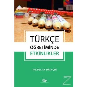 Türkçe Öğretiminde Etkinlikler - Erkan Çer