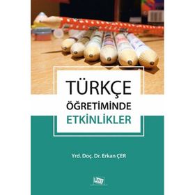 Türkçe Öğretiminde Etkinlikler - Erkan Çer