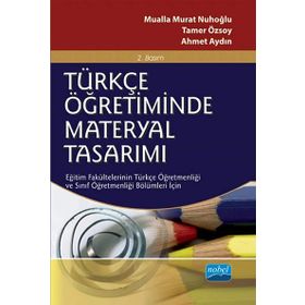 Türkçe Öğretiminde Materyal Tasarımı - Tamer Özsoy Mualla Murat Nuhoğlu Ahmet Aydın