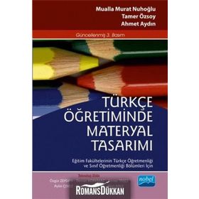 Türkçe Öğretiminde Materyal Tasarımı - Tamer Özsoy Mualla Murat Nuhoğlu Ahmet Aydın