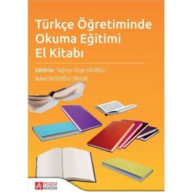 Türkçe Öğretiminde Okuma Eğitimi El Kitabı Pegem Akademi Yayınları
