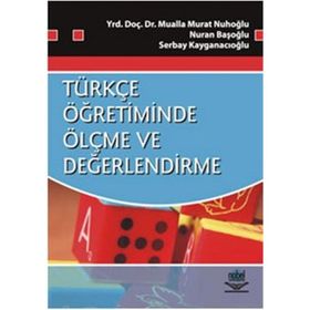 Türkçe Öğretiminde Ölçme ve Değerlendirme / Dr. Mualla Murat Nuhoğlu