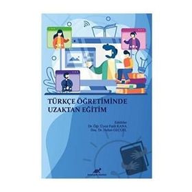 Türkçe Öğretiminde Uzaktan Eğitim - Fatih Kana, Hulusi Geçgel