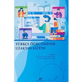 Türkçe Öğretiminde Uzaktan Eğitim - Fatih Kana, Hulusi Geçgel