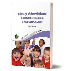 Türkçe Öğretiminde Yaratıcı Drama Uygulamaları - Tolga Erdoğan