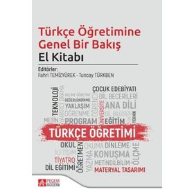 Türkçe Öğretimine Genel Bir Bakış El Kitabı - Pegem Yayınları