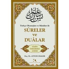 Türkçe Okunuşları ve Mânâları ile Sureler Ve Dualar - Aynur Uraler