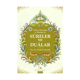 Türkçe Okunuşları ve Mânâları ile Sureler Ve Dualar - Aynur Uraler