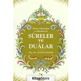 Türkçe Okunuşları ve Mânâları ile Sureler Ve Dualar - Aynur Uraler