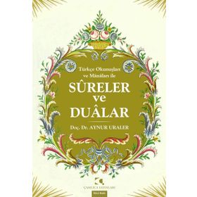 Türkçe Okunuşları ve Mânâları ile Sureler Ve Dualar - Aynur Uraler