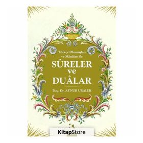 Türkçe Okunuşları ve Mânâları ile Sureler Ve Dualar - Aynur Uraler