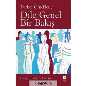 Türkçe Örneklerle Dile Genel Bir Bakış - Fatma Erkman-Akerson