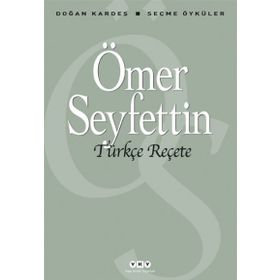 TÜRKÇE REÇETE SEÇME ÖYKÜLER - ÖMER SEYFETTIN