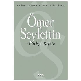 TÜRKÇE REÇETE SEÇME ÖYKÜLER - ÖMER SEYFETTIN