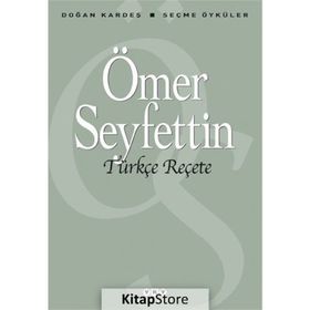 TÜRKÇE REÇETE SEÇME ÖYKÜLER - ÖMER SEYFETTIN