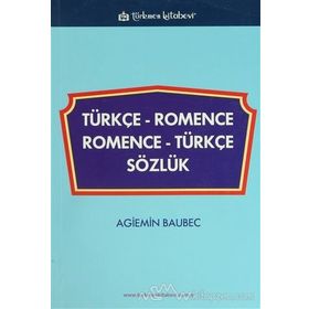 TÜRKÇE ROMENCE-ROMENCE TÜRKÇE SÖZLÜK - AGIEMIN BAUBEC