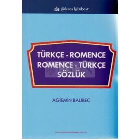TÜRKÇE ROMENCE-ROMENCE TÜRKÇE SÖZLÜK - AGIEMIN BAUBEC