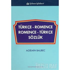 TÜRKÇE ROMENCE-ROMENCE TÜRKÇE SÖZLÜK - AGIEMIN BAUBEC
