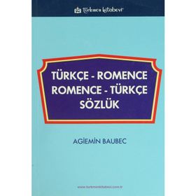 TÜRKÇE ROMENCE-ROMENCE TÜRKÇE SÖZLÜK - AGIEMIN BAUBEC