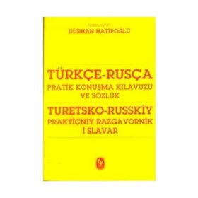 TÜRKÇE - RUSÇA PRATIK KONUŞMA KILAVUZU VE SÖZLÜK - DURAN HATİPOĞLU
