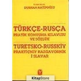 TÜRKÇE - RUSÇA PRATIK KONUŞMA KILAVUZU VE SÖZLÜK - DURAN HATİPOĞLU