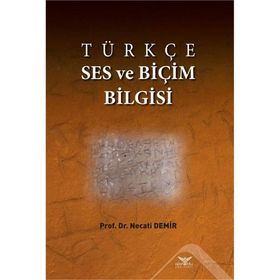 Türkçe Ses Ve Biçim Bilgisi - Necati Demir