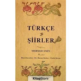 TÜRKÇE ŞİİRLER ( OSMANLI TÜRKÇESI ASLI İLE BIRLIKTE ) - MEHMED EMIN