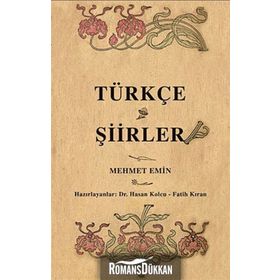 TÜRKÇE ŞİİRLER ( OSMANLI TÜRKÇESI ASLI İLE BIRLIKTE ) - MEHMED EMIN