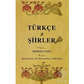 TÜRKÇE ŞİİRLER ( OSMANLI TÜRKÇESI ASLI İLE BIRLIKTE ) - MEHMED EMIN