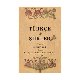 TÜRKÇE ŞİİRLER ( OSMANLI TÜRKÇESI ASLI İLE BIRLIKTE ) - MEHMED EMIN