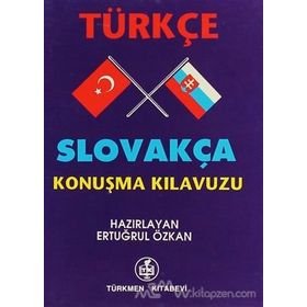 TÜRKÇE - SLOVAKÇA KONUŞMA KILAVUZU - ERTUĞRUL ÖZKAN
