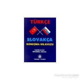 TÜRKÇE - SLOVAKÇA KONUŞMA KILAVUZU - ERTUĞRUL ÖZKAN