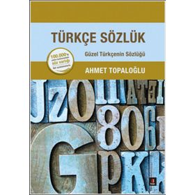 Türkçe Sözlük - Ahmet Topaloğlu