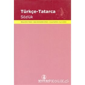 Türkçe - Tatarca Sözlük - Rifkat Ehmetyanov Rafael Möhemmetdinov Fenüze Nurieva Fuat Ganiev