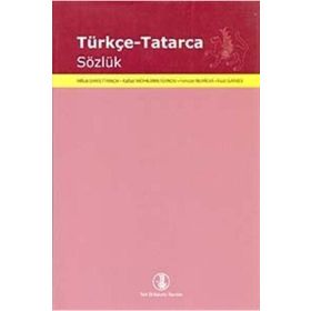 Türkçe - Tatarca Sözlük - Rifkat Ehmetyanov Rafael Möhemmetdinov Fenüze Nurieva Fuat Ganiev