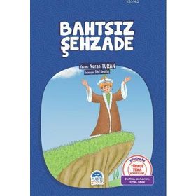 Türkçe Tema Hikayeleri Bahtsız Şehzade - Nuran Turan