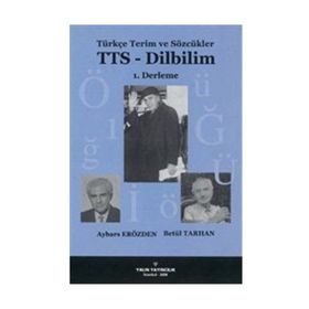 TÜRKÇE TERIM VE SÖZCÜKLER TTS - DILBILIM 1. DERLEME - AYBARS ERÖZDEN;BETÜL TARHAN
