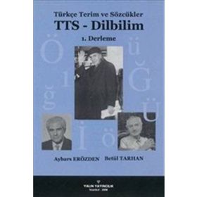 TÜRKÇE TERIM VE SÖZCÜKLER TTS - DILBILIM 1. DERLEME - AYBARS ERÖZDEN;BETÜL TARHAN