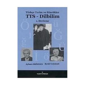 TÜRKÇE TERIM VE SÖZCÜKLER TTS - DILBILIM 1. DERLEME - AYBARS ERÖZDEN;BETÜL TARHAN