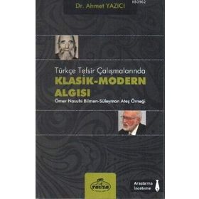 Türkçe Tesfir Çalışmalarında Klasik-Modern Algısı - Ahmet Yazıcı
