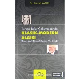 Türkçe Tesfir Çalışmalarında Klasik-Modern Algısı - Ahmet Yazıcı