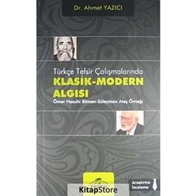 Türkçe Tesfir Çalışmalarında Klasik-Modern Algısı - Ahmet Yazıcı