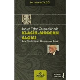 Türkçe Tesfir Çalışmalarında Klasik-Modern Algısı - Ahmet Yazıcı