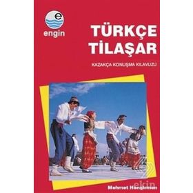 Türkçe Tilaşar: Kazakça Konuşma Kılavuzu - Mehmet Hangirmen