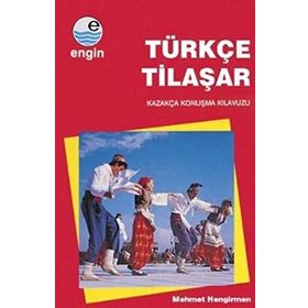 Türkçe Tilaşar: Kazakça Konuşma Kılavuzu - Mehmet Hangirmen